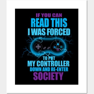 I Was Forced To Put My Controller Down Funny Gamer Gaming T-Shirt Posters and Art